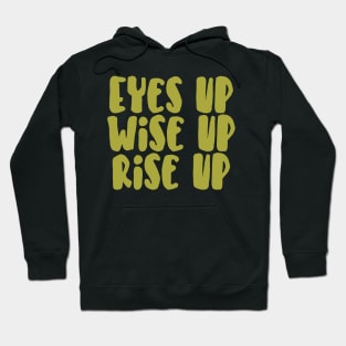 Eyes Up Wise Up Rise Up Musical Theater Hoodie